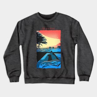 Life is a Beach Crewneck Sweatshirt